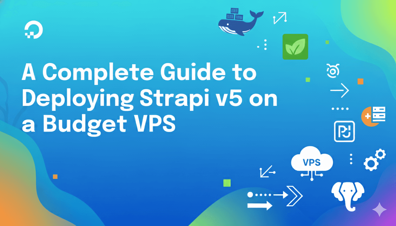 Building a Complete Deployment Environment for Strapi v5: A Practical Series